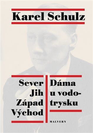 Karel Schulz: Sever Jih Východ Západ Dáma u vodotrysku