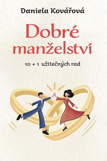 Daniela Kovářová: Dobré manželství, 10 + 1 užitečných rad