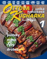 Ottova kuchařka velká hrníčková 1 - Polévky, maso, ryby, drůbež