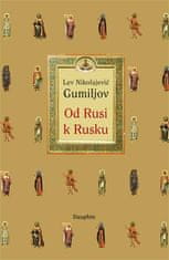 Gumiljov Lev Nikolajevič: Od Rusi k Rusku