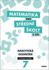 M. Květoňová: Matematika pro střední školy 7. díl Průvodce pro učitele - Analytická geometrie