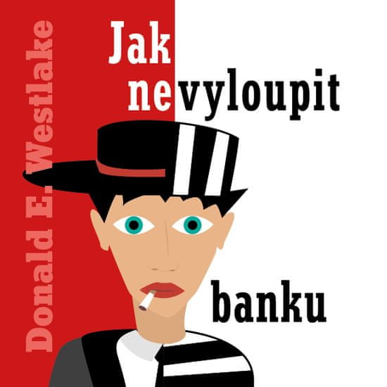 Westlake Donald E.: Jak nevyloupit banku