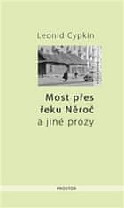 Leonid Cypkin: Most přes řeku Něroč a jiné prózy