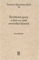 Jana Janišová: ŠLECHTICKÉ SPORY O ČEST NA RANÉ NOVOVĚKÉ MORAVĚ