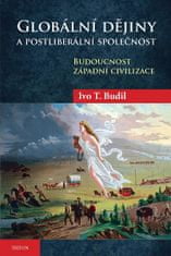 Ivo T. Budil: Globální dějiny a postliberální společnost