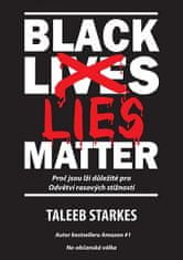 Taleeb Starkes: Black Lies Matter