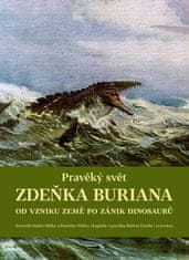 Müller Ondřej, Haškovec Vít,: Pravěký svět Zdeňka Buriana 1 - Od vzniku Země po zánik dinosaurů