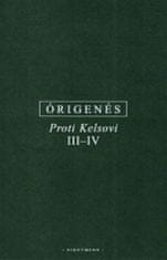 z Alexandrie Órigenés: Proti Kelsovi III-IV