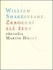 Shakespeare William: Zkrocení zlé ženy