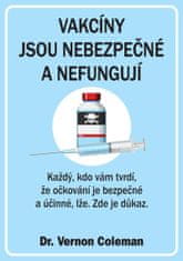 Coleman Vernon: Vakcíny jsou nebezpečné a nefungují - Každý, kdo vám tvrdí, že očkování je bezpečné 