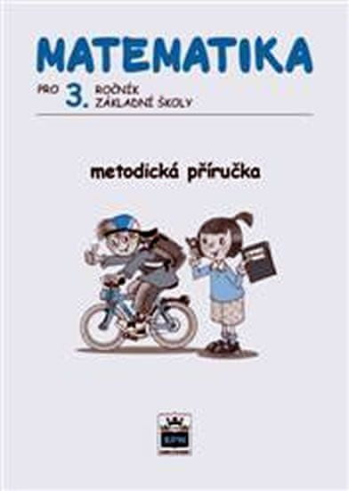 Miroslava Čížková: Matematika pro 3. ročník ZŠ Metodická příručka