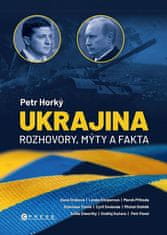 Petr Horký: Ukrajina - Rozhovory, mýty, fakta