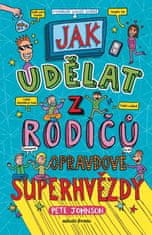 Johnson Pete: Jak udělat z rodičů opravdové superhvězdy