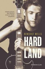 Wells Benedict: Hard Land - Příběh jednoho léta, které se ztrácí ve vlnách dospělosti