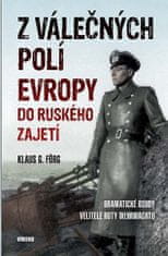 Klaus G. Förg: Z válečných polí Evropy do ruského zajetí