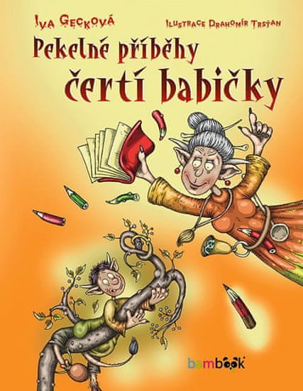 Gecková Iva: Pekelné příběhy čertí babičky