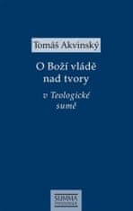 Tomáš Akvinský: O Boží vládě nad tvory v Teologické sumě