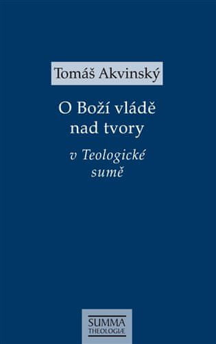 Tomáš Akvinský: O Boží vládě nad tvory v Teologické sumě