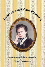 Valerie Čermáková: Známá neznámá Vlasta Pittnerová - O životě a díle české lidové spisovatelky