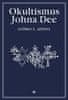György E. Szönyi: Okultismus Johna Dee - Magická exaltace prostřednictvím mocných znamení