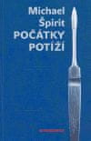 Michael Špirit: Počátky potíží