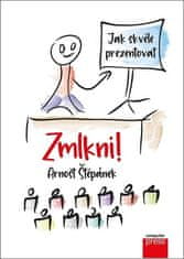 Arnošt Štěpánek: Zmlkni! - Jak skvěle prezentovat