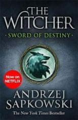 Sapkowski Andrzej: Sword of Destiny : Tales of the Witcher - Now a major Netflix show