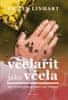 Linhart Roman: Včelařit jako včela - Jak včelařit s respektem vůči včelám