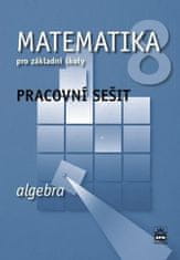 Jitka Boušková: Matematika 8 pro základní školy Algebra Pracovní sešit