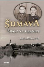 Erika Zemanová: Šumava – Život na hranici