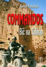 Karel Patočka: Commandos Bič na Tálibán