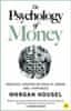 Housel Morgan: The Psychology of Money : Timeless lessons on wealth, greed, and happiness