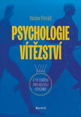 Petráš Václav: Psychologie vítězství a 111 cvičení pro rozvoj psychiky