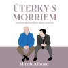 Albom Mitch: Úterky s Morriem aneb Poslední lekce mého učitele