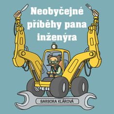 Klárová Barbora: Neobyčejné příběhy pana inženýra