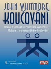 Whitmore John: Koučování - Rozvoj osobnosti a zvyšování výkonnosti. Metoda transpersonálního koučová