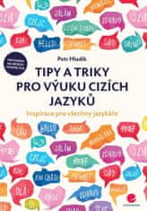 Hladík Petr: Tipy a triky pro výuku cizích jazyků - Inspirace pro všechny jazykáře