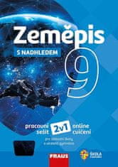 autorů kolektiv: Zeměpis 9 s nadhledem pro ZŠ a víceletá gymnázia - Hybridní pracovní sešit 2v1