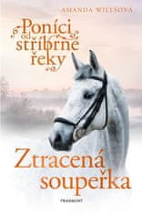 Willsová Amanda: Poníci od stříbrné řeky 6 - Ztracená soupeřka