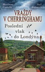 Costello Matthew, Neil Richards,: Vraždy v Cherringhamu 5 - Poslední vlak do Londýna