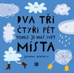 Bartosik Joanna: Dva, tři, čtyři, pět: Tohle je náš svět - Místa