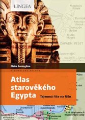 Somaglino Claire, Levasseur Claire,: Atlas starověkého Egypta - Tajemství říše na Nilu