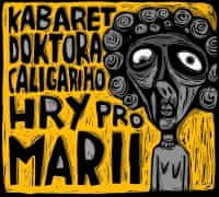 Kabaret Dr.Caligariho: Hry pro Marii