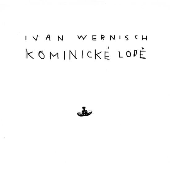 Ivan Wernisch: Kominické lodě