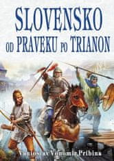 Pribina Vanioslav Vonomir: Slovensko od praveku po Trianon