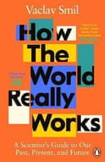 Smil Václav: How the World Really Works : A Scientist´s Guide to Our Past, Present and Future