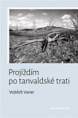 Vojtěch Vaner: Projíždím po tanvaldské trati