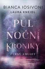 Bianca Iosivoni;Laura Kneidl: Půlnoční kroniky 3-Černý amulet