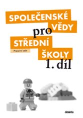 Denisa Denglerová: Společenské vědy pro 1. ročník středních škol - Pracovní sešit