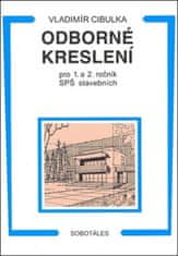 Cibulka Vladimír: Odborné kreslení 1.,2. roč. SPŠ stavební